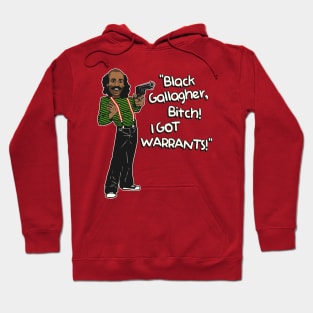 Black Gallagher - I GOT WARRANTS! Hoodie